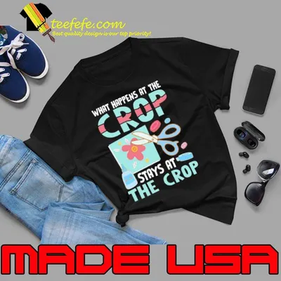 What Happens At The Crop Stays At The Crop shirt