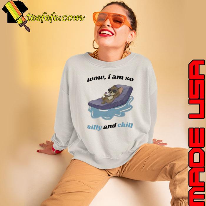 Wow I Am So Silly And Chill Jerry Mouse Shirt Wow I Am So Silly And Chill Jerry Mouse Shirt
