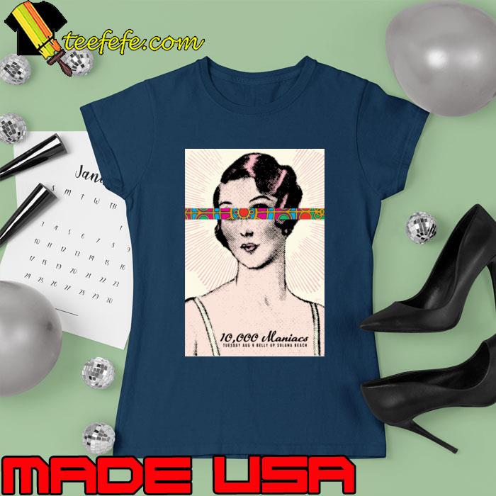 10,000 Maniacs Tuesday Aug 9 Belly Up Solana Beach Concert Tour T-Shirt Ladies tee 10,000 Maniacs Tuesday Aug 9 Belly Up Solana Beach Concert Tour T-Shirt Ladies tee