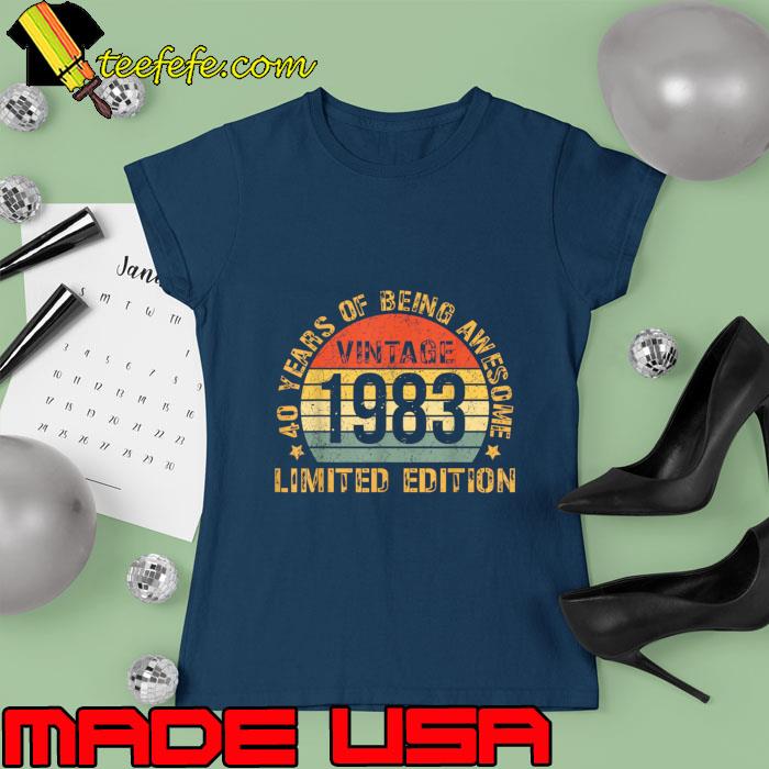 40 Years of Being Awesome Limited Edition Vintage 1983 40 Birthday T-Shirt Ladies tee 40 Years of Being Awesome Limited Edition Vintage 1983 40 Birthday T-Shirt Ladies tee