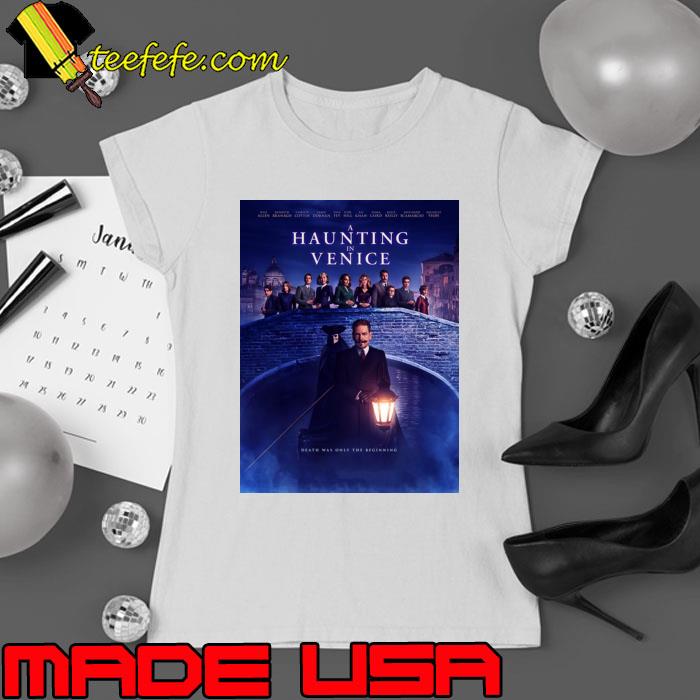 A Haunting in Venice Death Was Only The Beginning T-Shirt Ladies tee A Haunting in Venice Death Was Only The Beginning T-Shirt Ladies tee