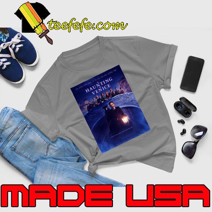 A Haunting in Venice Death Was Only The Beginning T-Shirt Unisex A Haunting in Venice Death Was Only The Beginning T-Shirt Unisex