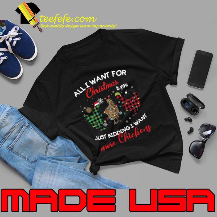 All I Want For Christmas Is You Just Kidding I Want More Chickens Leopard Plaid T-Shirt