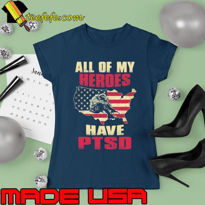 All of my heroes have ptsd american flag s Ladies tee All of my heroes have ptsd american flag s Ladies tee