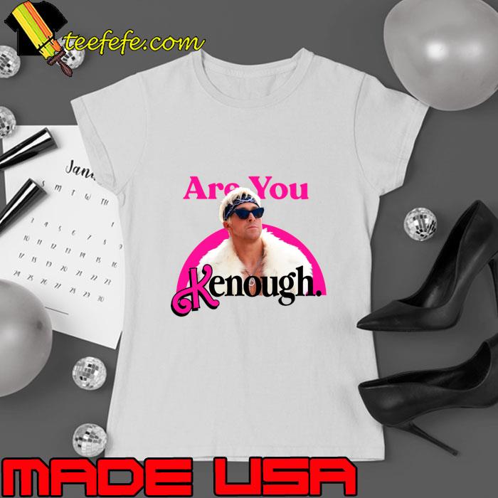 Are you kenough barbie T-Shirt Ladies tee Are you kenough barbie T-Shirt Ladies tee
