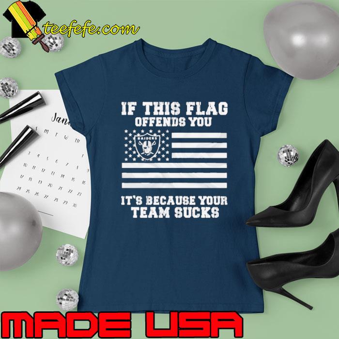 Awesome if This Flag Offends You IT's Because Your Tea Sucks American Flag Shirt Ladies tee Awesome if This Flag Offends You IT's Because Your Tea Sucks American Flag Shirt Ladies tee