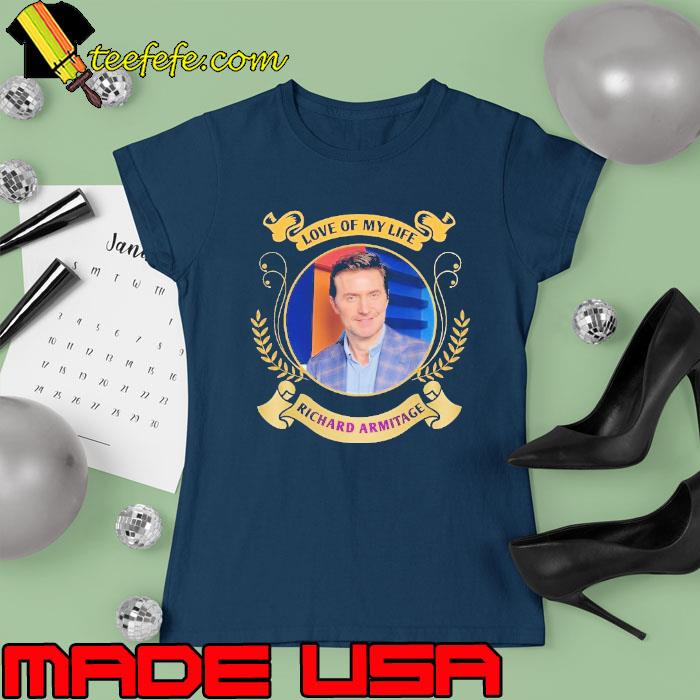 Awesome love of my life Richard Armitage s Ladies tee Awesome love of my life Richard Armitage s Ladies tee