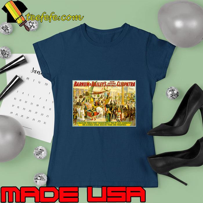 Barnum and Baily New Superb Spegtagle Cleopatra Circus Vintage Extravaganza T-Shirt Ladies tee Barnum and Baily New Superb Spegtagle Cleopatra Circus Vintage Extravaganza T-Shirt Ladies tee