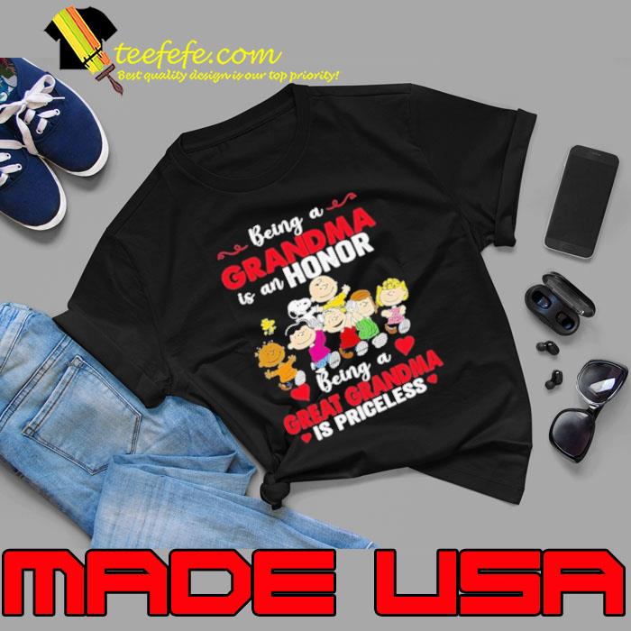 Being a grandma an honor being a great grandma is priceless snoopy peanuts shirt