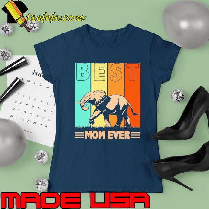 Best Elephant Mom Ever Vintage s Ladies tee Best Elephant Mom Ever Vintage s Ladies tee