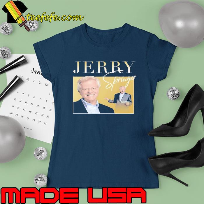 Best jerry springer an American broadcaster s Ladies tee Best jerry springer an American broadcaster s Ladies tee