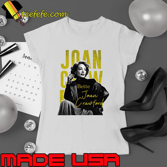 Bette Smoking joan crawford an American actress T-Shirt Ladies tee Bette Smoking joan crawford an American actress T-Shirt Ladies tee