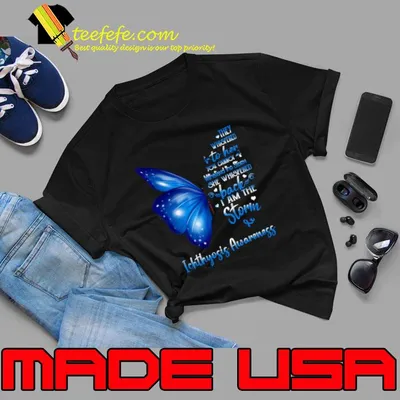 Blue Buterfly They Whispered Into Her I Am The Storm Ichthyosis Awareness T-Shirt