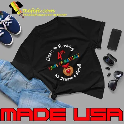 Cheers to Surviving 4th Years of Marriage We Deserve a Medal! T-Shirt