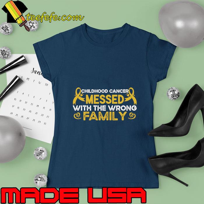 Childhood Cancer Messed With The Wrong Family T-Shirt Ladies tee Childhood Cancer Messed With The Wrong Family T-Shirt Ladies tee