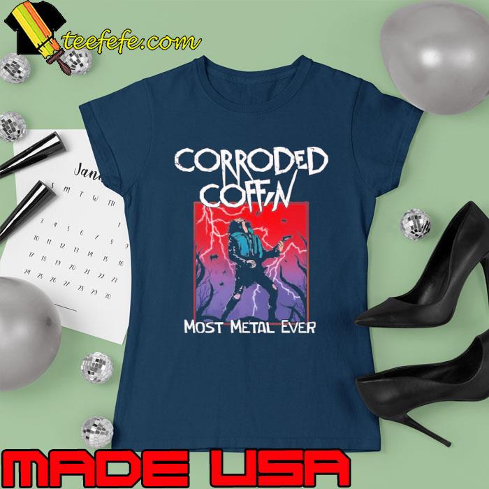 Corroded Coffin Most Metal Ever Stranger Things Eddie Munson Shirt Ladies tee Corroded Coffin Most Metal Ever Stranger Things Eddie Munson Shirt Ladies tee