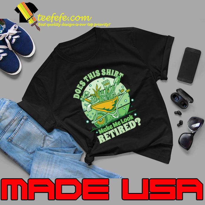 Does This Me Look Retired Vintage Gardening Retirement T-Shirt
