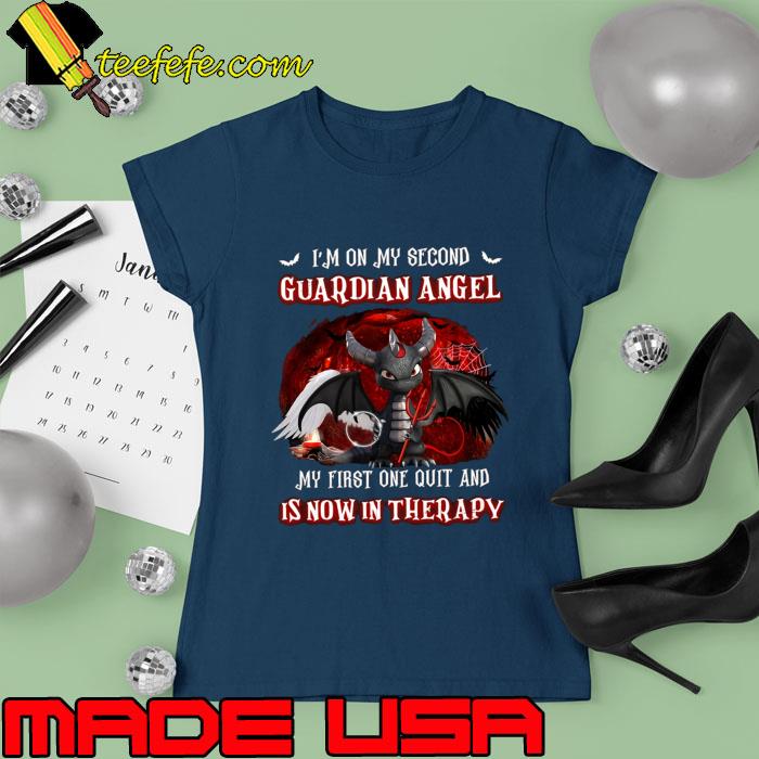 Dragon I'm On My Second Guardian Angel My First One Quit T-Shirt Ladies tee Dragon I'm On My Second Guardian Angel My First One Quit T-Shirt Ladies tee
