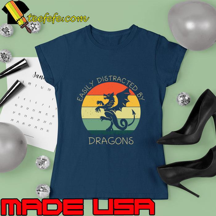 Easily Distracted By Dragon Vintage T-Shirt Ladies tee Easily Distracted By Dragon Vintage T-Shirt Ladies tee