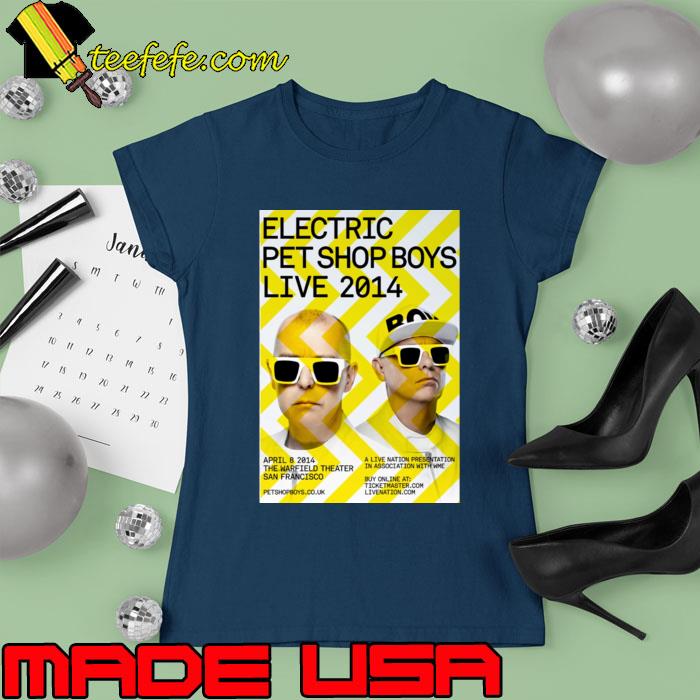 Electric Pet Shop Boys Live 2014 The Warfield Theater San Francisco concert flyer T-Shirt Ladies tee Electric Pet Shop Boys Live 2014 The Warfield Theater San Francisco concert flyer T-Shirt Ladies tee