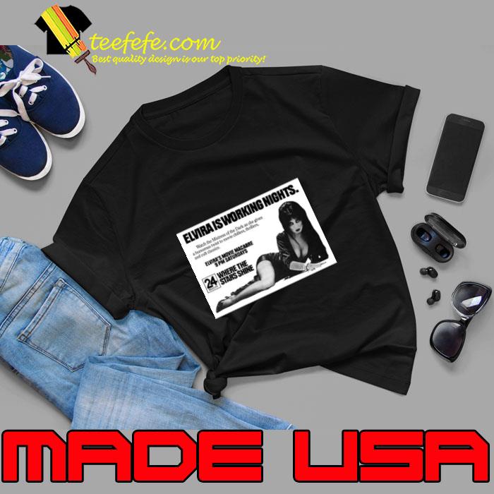 Elvira is working nights movie macabre 9pm saturday's T-Shirt