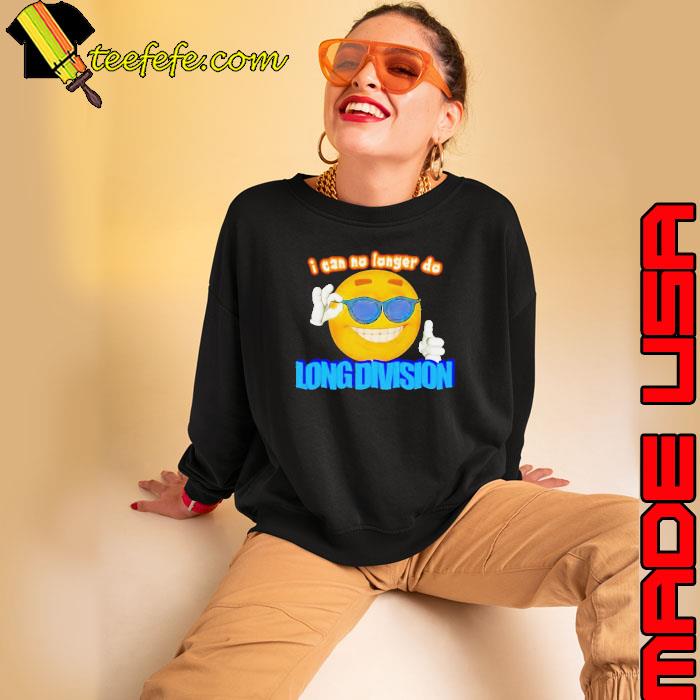 Emoji i can no longer do long division 2023 s Sweatshirt Emoji i can no longer do long division 2023 s Sweatshirt