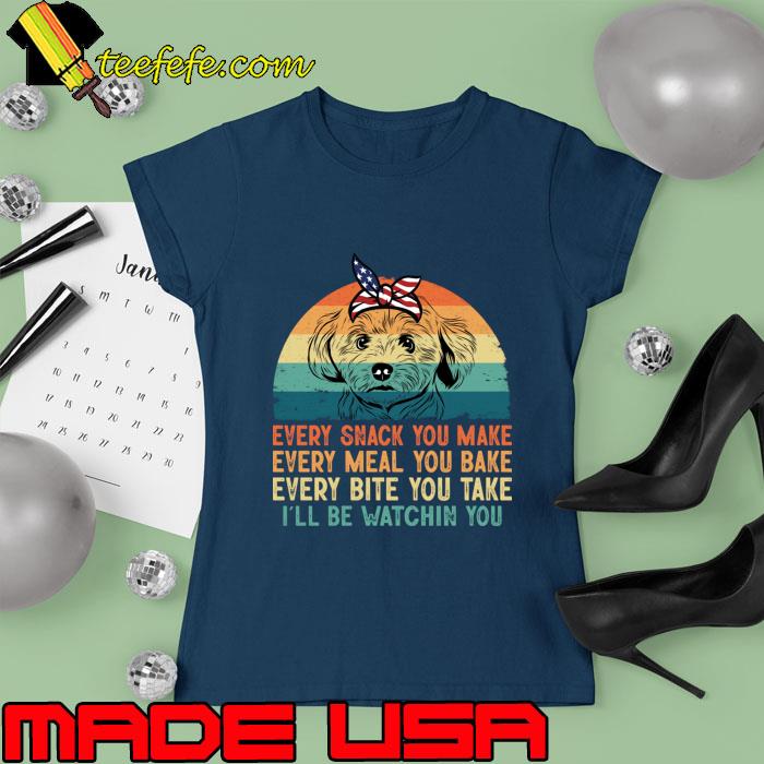 Every Snack You Make Every Meal You Bake Watchin You Vintage Bolognese Dog T-Shirt Ladies tee Every Snack You Make Every Meal You Bake Watchin You Vintage Bolognese Dog T-Shirt Ladies tee