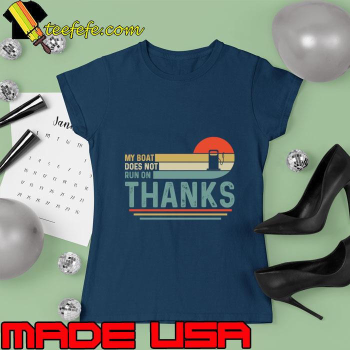 Gas Money My Boat Does Not Run on Thanks Vintage Sunset T-Shirt Ladies tee Gas Money My Boat Does Not Run on Thanks Vintage Sunset T-Shirt Ladies tee