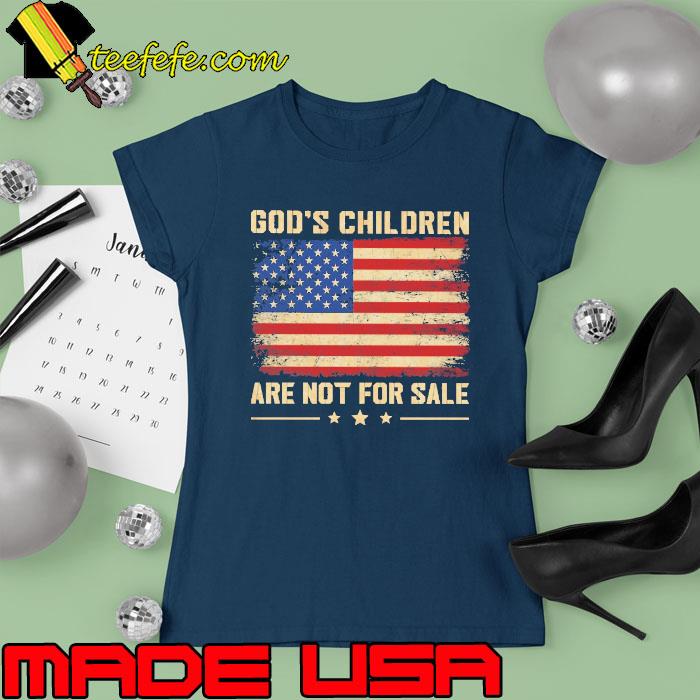 God's childrenare not for sale stars american flag s Ladies tee God's childrenare not for sale stars american flag s Ladies tee