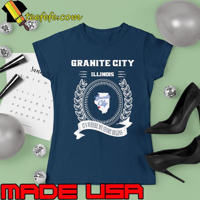 Granite city illinois it's where my story begins s Ladies tee Granite city illinois it's where my story begins s Ladies tee