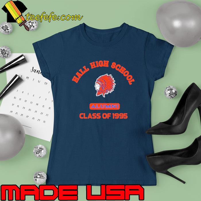 Hall high school alumni class of 1995 native america s Ladies tee Hall high school alumni class of 1995 native america s Ladies tee