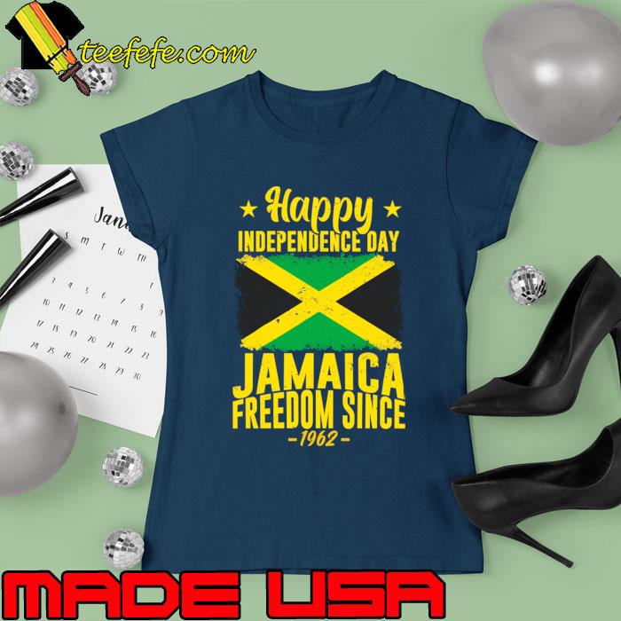 Happy Independence Day Jamaica 1962 Proud Jamaican T-Shirt Ladies tee Happy Independence Day Jamaica 1962 Proud Jamaican T-Shirt Ladies tee