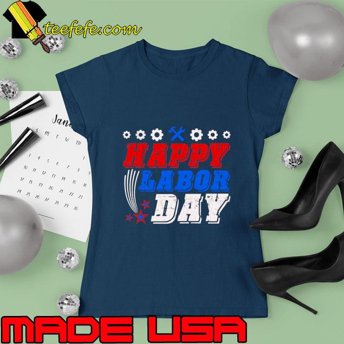 Happy Labor Day Retro Proud Labor Matching T-Shirt Ladies tee Happy Labor Day Retro Proud Labor Matching T-Shirt Ladies tee