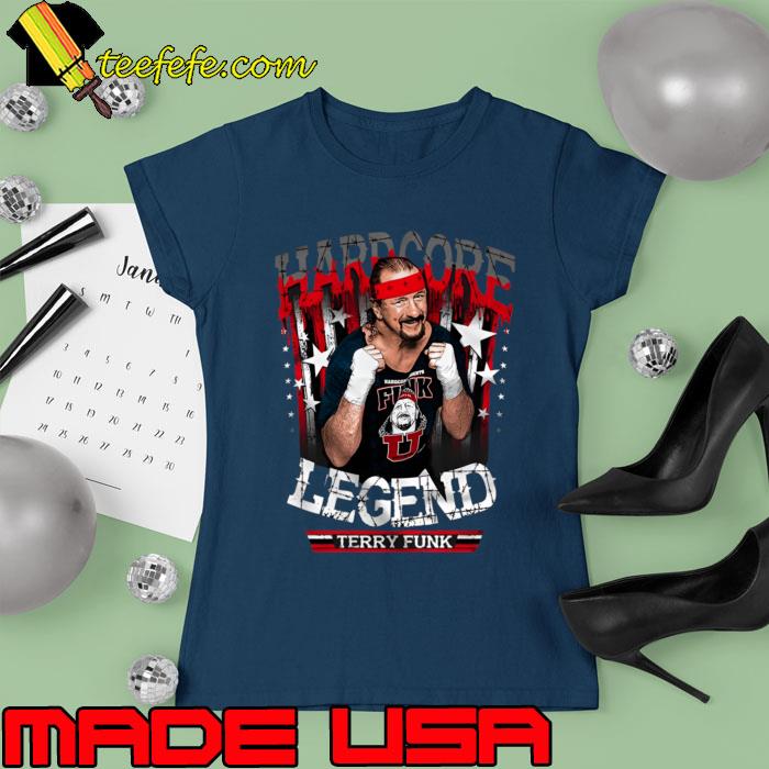 Hardcore Legend Terry funk professional wrestler T-Shirt Ladies tee Hardcore Legend Terry funk professional wrestler T-Shirt Ladies tee