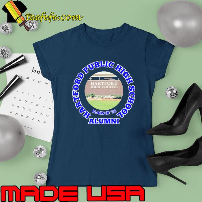 Hartford public high school alumni class of 1972 s Ladies tee Hartford public high school alumni class of 1972 s Ladies tee