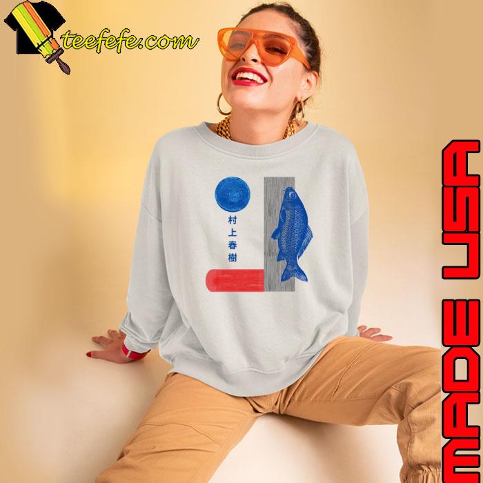 Haruki Murakami Kafka On The Shore Shirt Sweatshirt Haruki Murakami Kafka On The Shore Shirt Sweatshirt