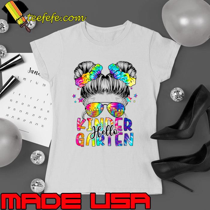 Hello Kindergarten Back To School Messy Hair Bun Girl Tie Dye T-Shirt Ladies tee Hello Kindergarten Back To School Messy Hair Bun Girl Tie Dye T-Shirt Ladies tee