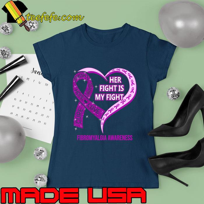 Her Fight Is My Fight Ribbon Heart Fibromyalgia Awareness T-Shirt Ladies tee Her Fight Is My Fight Ribbon Heart Fibromyalgia Awareness T-Shirt Ladies tee