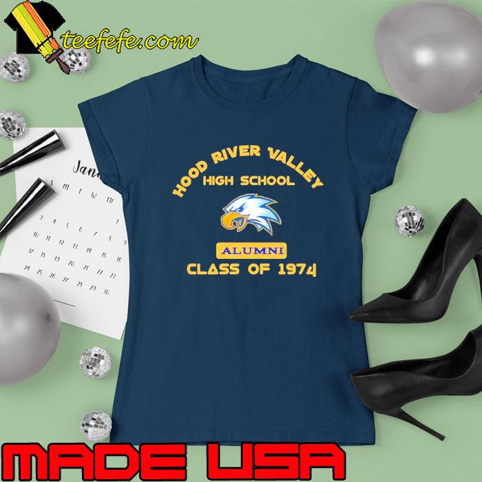 Hood river valley high school alumni class of 1974 eagle s Ladies tee Hood river valley high school alumni class of 1974 eagle s Ladies tee
