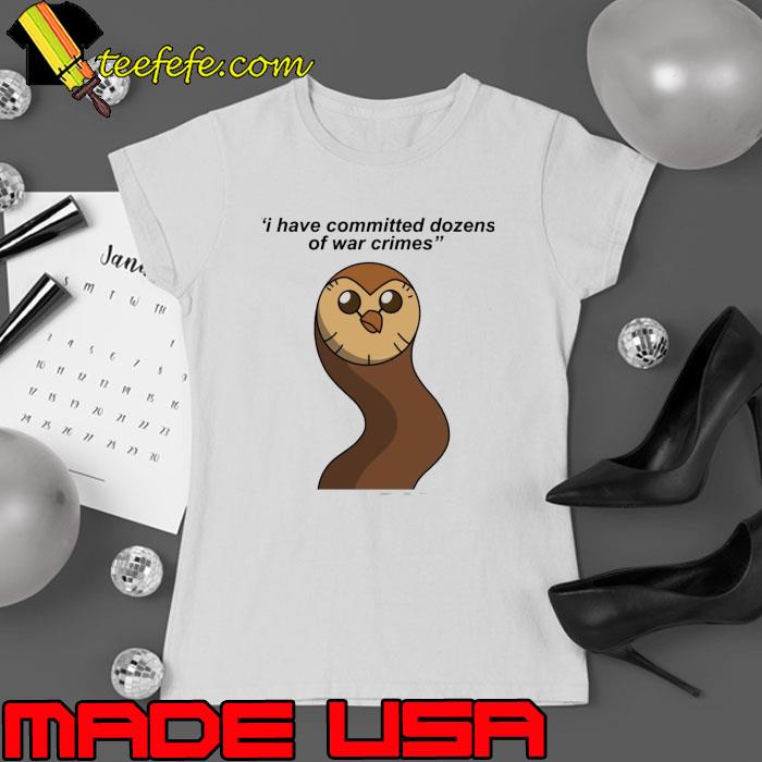 Hooty Has Committed War Crime Perfect Owl House Shirt Ladies tee Hooty Has Committed War Crime Perfect Owl House Shirt Ladies tee
