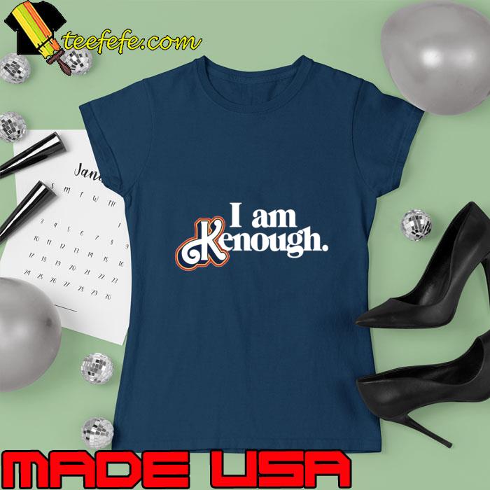 I Am Kenough k T-Shirt Ladies tee I Am Kenough k T-Shirt Ladies tee