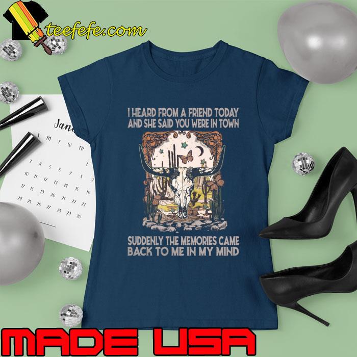 I Heard From A Friend Today Leopard Bull-Skull Deserts Quotes T-Shirt Ladies tee I Heard From A Friend Today Leopard Bull-Skull Deserts Quotes T-Shirt Ladies tee