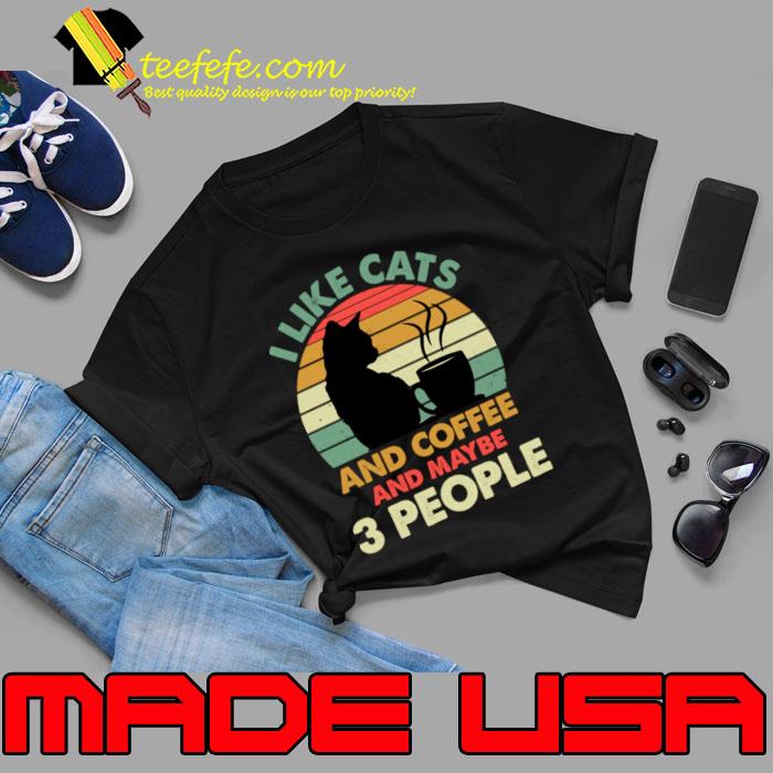 I like cats and coffee and maybe 3 People vintage T-Shirt