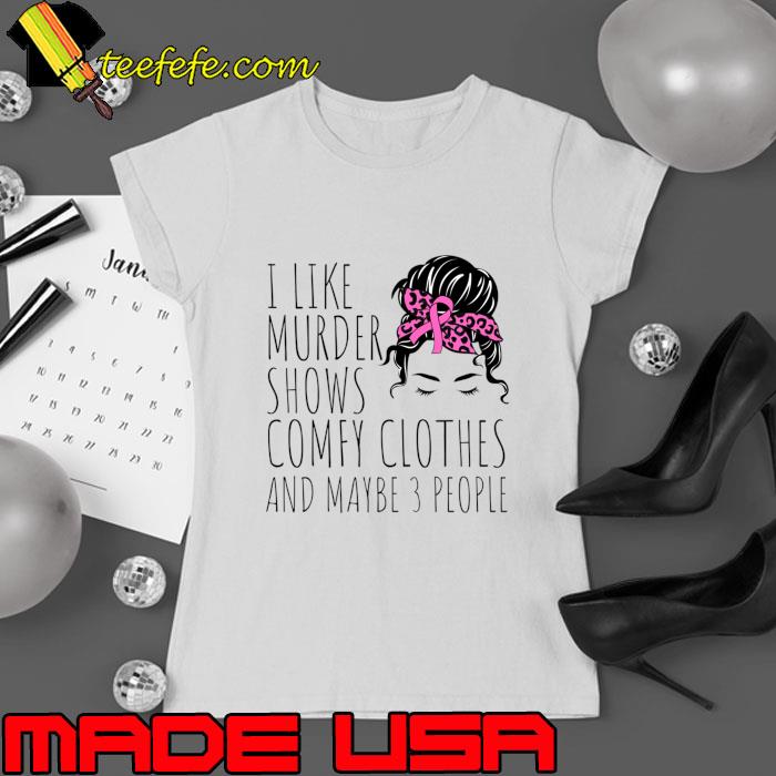 I Like Murder Shows Comfy Clothes And maybe 3 People Messy Bun Leopard T-Shirt Ladies tee I Like Murder Shows Comfy Clothes And maybe 3 People Messy Bun Leopard T-Shirt Ladies tee