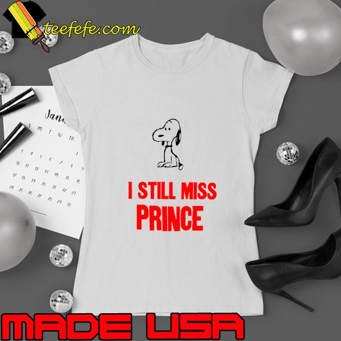 I Still Miss Prince Snoopy Dog T-Shirt Ladies tee I Still Miss Prince Snoopy Dog T-Shirt Ladies tee