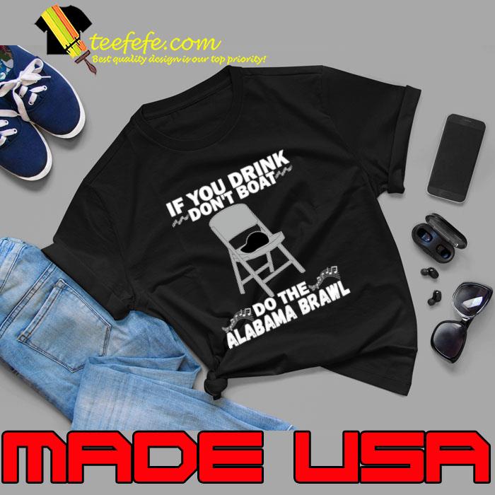 If You Drink Don't Boat Do The Alabama Brawl Hat Black On Chair T-Shirt If You Drink Don't Boat Do The Alabama Brawl Hat Black On Chair T-Shirt