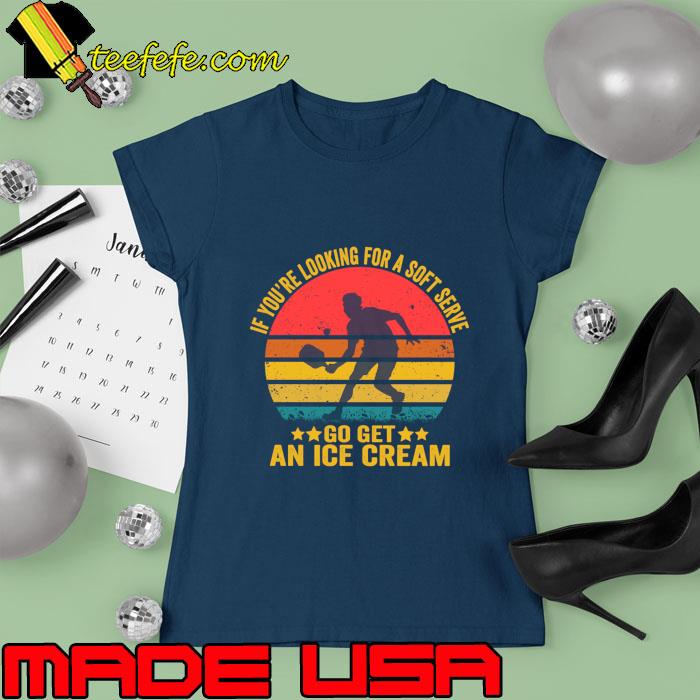 If You're Looking for Soft Serve Go Get Ice Cream Pickleball Stars Vintage Sunset T-Shirt Ladies tee If You're Looking for Soft Serve Go Get Ice Cream Pickleball Stars Vintage Sunset T-Shirt Ladies tee