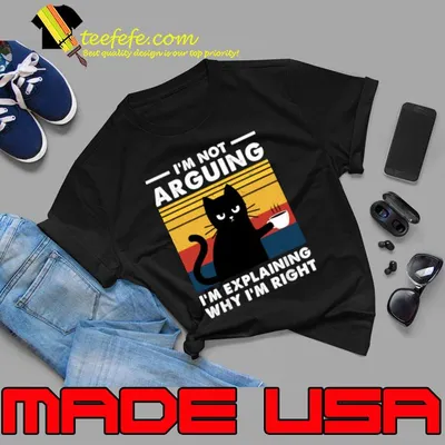 I'm Not Arguing I'm Just Explaining Why I'm Right Vintage Cat T-Shirt