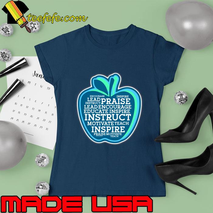Inspirational apple teacher lead praise leadencourage instruct T-Shirt Ladies tee Inspirational apple teacher lead praise leadencourage instruct T-Shirt Ladies tee