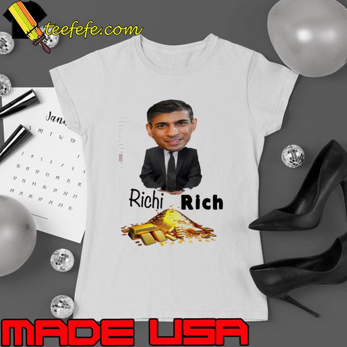 Is Richie Rich Rishi Sunak Shirt Ladies tee Is Richie Rich Rishi Sunak Shirt Ladies tee